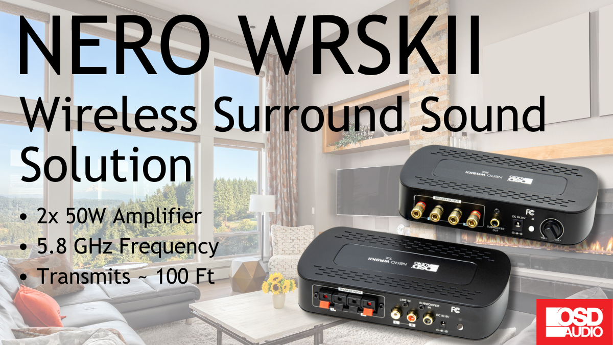 OSD Nero WRSKII: A Wireless Surround Sound Solution for Installers